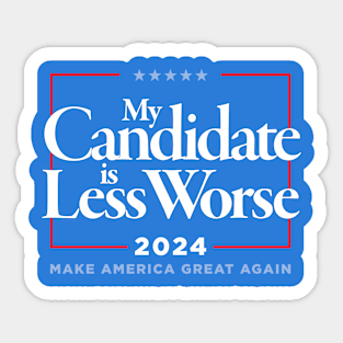 2024: My Candidate is Less Worse Sticker